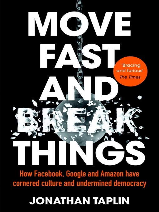 Title details for Move Fast and Break Things by Jonathan Taplin - Wait list